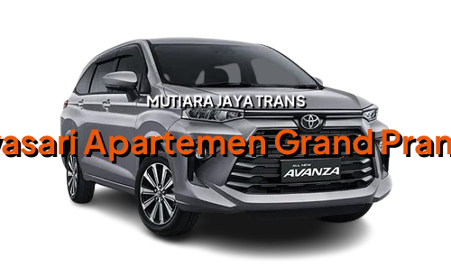 Sewa Mobil Avanza Rawasari Apartemen Grand Pramuka