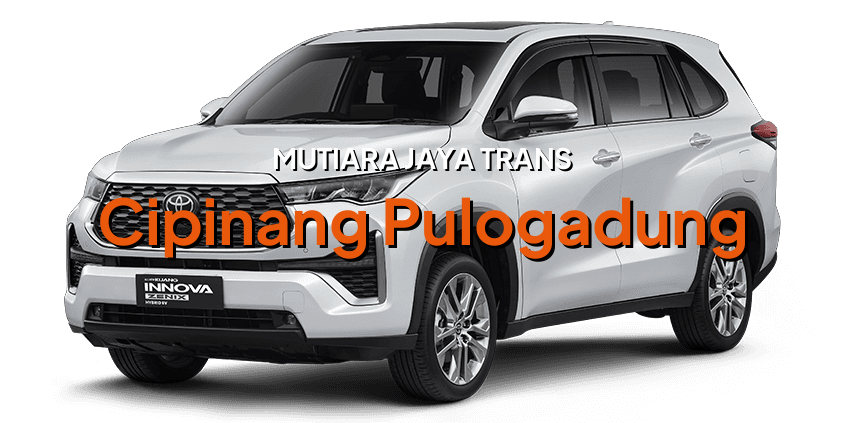 Sewa Mobil Innova Zenix Cipinang Pulogadung