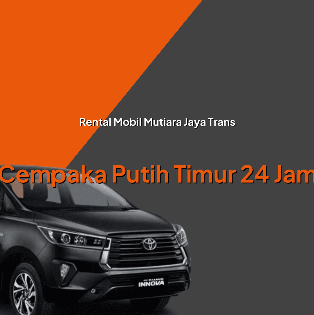 Rental Mobil Cempaka Putih Timur 24 Jam